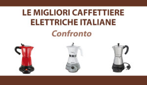 confronto caffetiere italiane