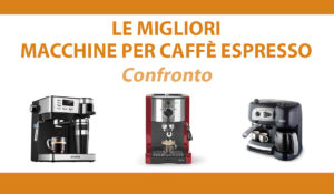 confronto macchine per caffe espresso